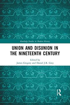 portada Union and Disunion in the Nineteenth Century (Routledge Studies in Modern History) (en Inglés)