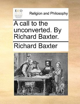 portada a call to the unconverted. by richard baxter.
