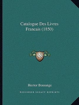 portada Catalogue Des Livres Francais (1850) (in French)