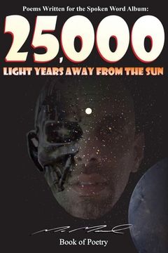 portada 25,000 Light Years Away from the Sun: Poems Written for the Spoken Word Album (in English)