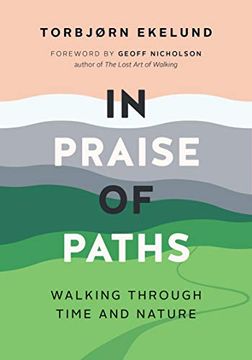 portada In Praise of Paths: Walking Through Time and Nature (in English)