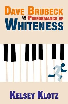 portada Dave Brubeck and the Performance of Whiteness (en Inglés)