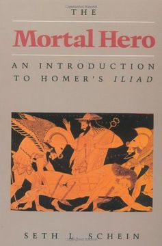 portada The Mortal Hero: An Introduction to Homer's Iliad (en Inglés)