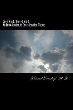 portada Open Mind / Closed Mind: An Introduction to Consideration Theory (en Inglés)