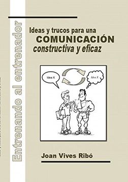 portada entrenando al entrenador. ideas y trucos para una comunicación constructiva y eficaz (in Spanish)