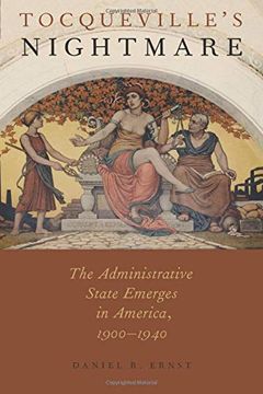 portada Tocqueville's Nightmare: The Administrative State Emerges in America, 1900-1940 (in English)