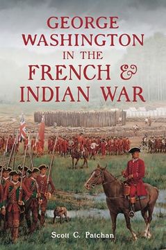 portada George Washington in the French & Indian war (History & Guide) (en Inglés)