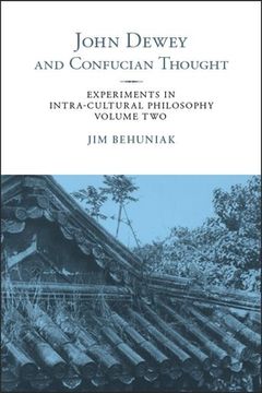 portada John Dewey and Confucian Thought: Experiments in Intra-Cultural Philosophy, Volume two (en Inglés)