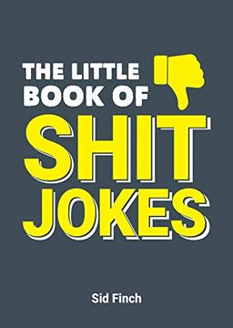 portada The Little Book of Shit Jokes: The Ultimate Collection of Jokes That are so bad They're Great (en Inglés)