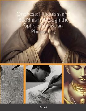 portada Oneness: Hinduism and Buddhism through the optic of Christian Philosophy (en Inglés)
