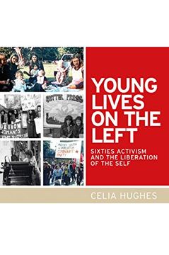 portada Young Lives on the Left: Sixties Activism and the Liberation of the Self (in English)