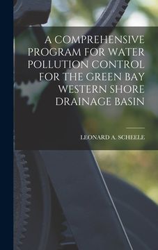 portada A Comprehensive Program for Water Pollution Control for the Green Bay Western Shore Drainage Basin (en Inglés)