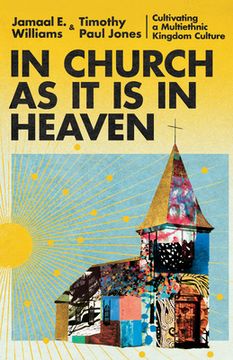 portada In Church as It Is in Heaven: Cultivating a Multiethnic Kingdom Culture (en Inglés)