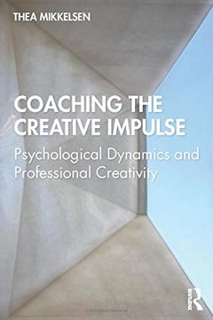 portada Coaching the Creative Impulse: Psychological Dynamics and Professional Creativity (in English)