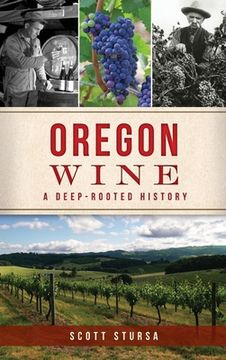 portada Oregon Wine: A Deep Rooted History (en Inglés)