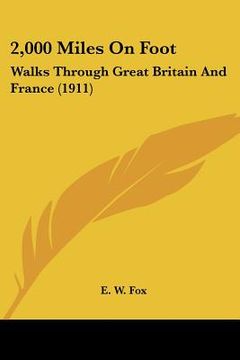 portada 2,000 miles on foot: walks through great britain and france (1911) (en Inglés)