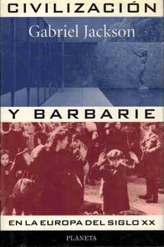 portada Civilizacion y Barbarie en la Europa del Siglo xx (in Spanish)