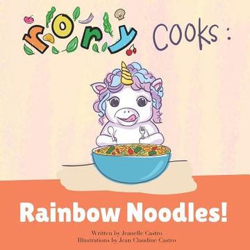 portada Rory Cooks: Rainbow Noodles!: A story for parents and children about healthy eating (in English)