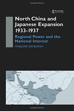 portada North China and Japanese Expansion 1933-1937: Regional Power and the National Interest