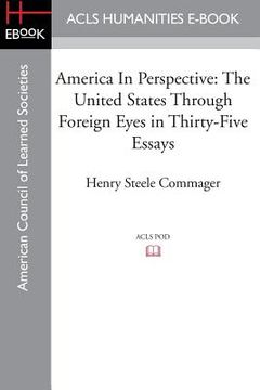 portada America In Perspective: The United States through foreign eyes in thirty-five essays, Edited with introduction and notes (in English)