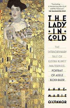 portada The Lady in Gold: The Extraordinary Tale of Gustav Klimt's Masterpiece, Portrait of Adele Bloch-Bauer (en Inglés)
