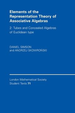 portada elements of the representation theory of associative algebras: volume 2: tubes and concealed algebras of euclidean type (en Inglés)