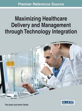 portada Maximizing Healthcare Delivery and Management through Technology Integration