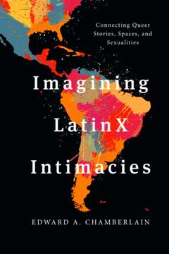 portada Imagining Latinx Intimacies: Connecting Queer Stories, Spaces and Sexualities 