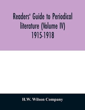 portada Readers' guide to periodical literature (Volume IV) 1915-1918 (en Inglés)