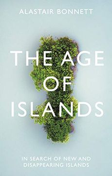 portada The age of Islands: In Search of new and Disappearing Islands (en Inglés)