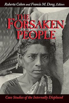 portada The Forsaken People: Case Studies of the Internally Displaced (en Inglés)