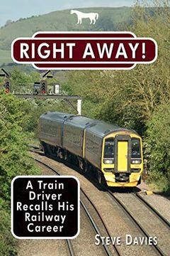 portada Right Away! A Train Driver Recalls his Railway Career (en Inglés)