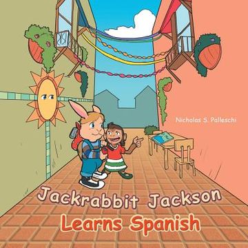 portada Jackrabbit Jackson Learns Spanish (en Inglés)