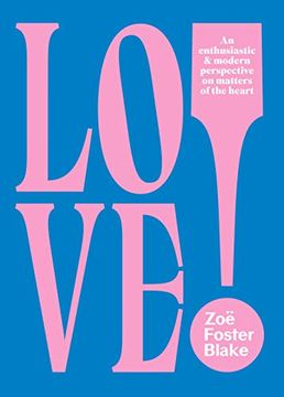 portada Love! An Enthusiastic and Modern Perspective on Matters of the Heart (in English)