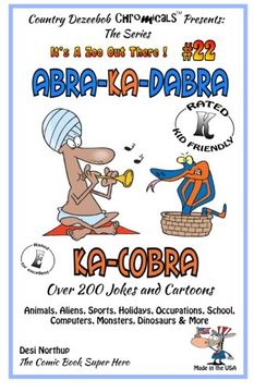 portada Abra-Ka-Dabra-Ka-Cobra - Over 200 Jokes + Cartoons - Animals, Aliens, Sports, Holidays, Occupations, School, Computers, Monsters, Dinosaurs & More – ... White (It's a Zoo Out There !) (Volume 22)