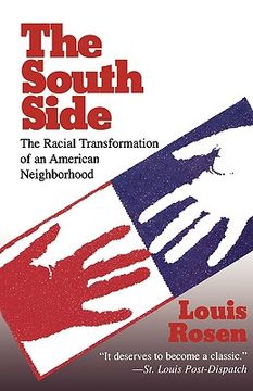 portada the south side: the racial transformation of an american neighborhood (en Inglés)