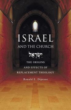 portada israel and the church: the origins and effects of replacement theology (en Inglés)