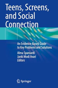 portada Teens, Screens, and Social Connection: An Evidence-Based Guide to Key Problems and Solutions