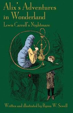 portada alix's adventures in wonderland: lewis carroll's nightmare