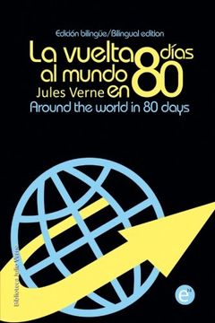 portada La vuelta al mundo en 80 días/Around the world in eigthy days: Edición bilingüe/Bilingual edition: Volume 27 (Biblioteca Clásicos bilingüe)