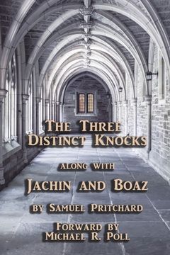 portada The Three Distinct Knocks: along with Jachin and Boaz (en Inglés)