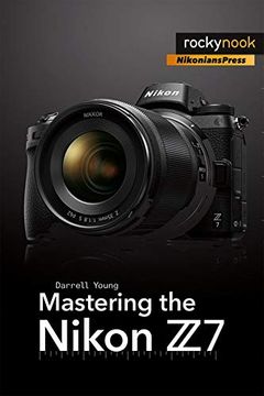 portada Mastering the Nikon z7 (en Inglés)