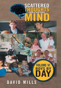 portada Scattered Thoughts From A Scattered Mind: Volume VI Boys by Day (in English)