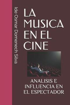 portada La Musica En El Cine: Analisis E Influencia En El Espectador (spanish Edition)