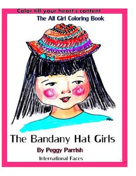 portada The Bandany Hat Girls Coloring Book: International Faces (en Inglés)