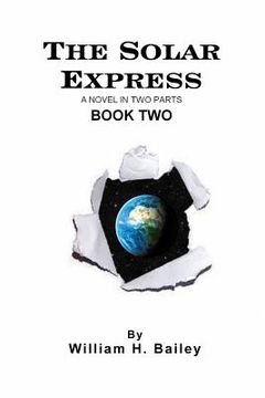 portada The Solar Express Book Two: A Novel In Two Parts (en Inglés)