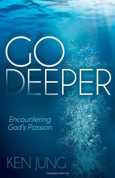 portada Go Deeper: Encountering God's Passion (Morgan James Faith) 