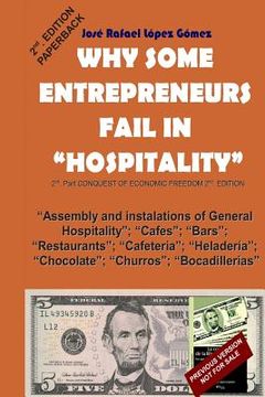 portada Why some entrepreneurs fail in Hospitality: 2nd Part of The Conquest of Economic Freedom, 2nd. Edition (en Inglés)