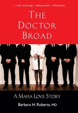 portada The Doctor Broad: A Mafia Love Story (en Inglés)