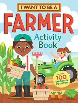 portada I Want to Be a Farmer Activity Book: 100 Stickers & Pop-Outs (en Inglés)